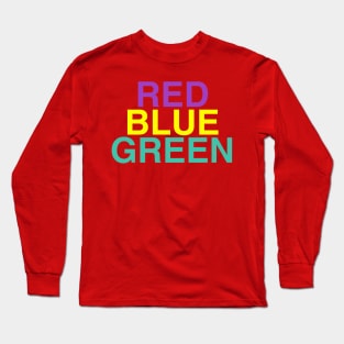 Red Blue Green Long Sleeve T-Shirt